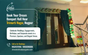 Banquet Halls in Trimurti Nagar, Nagpur for Weddings, Birthdays, Corporate and Other events